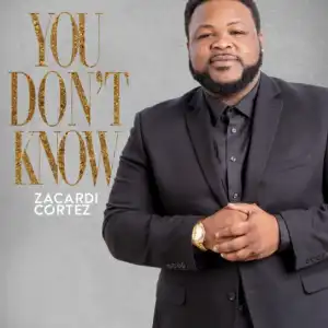 Zacardi Cortez - You Don’t know